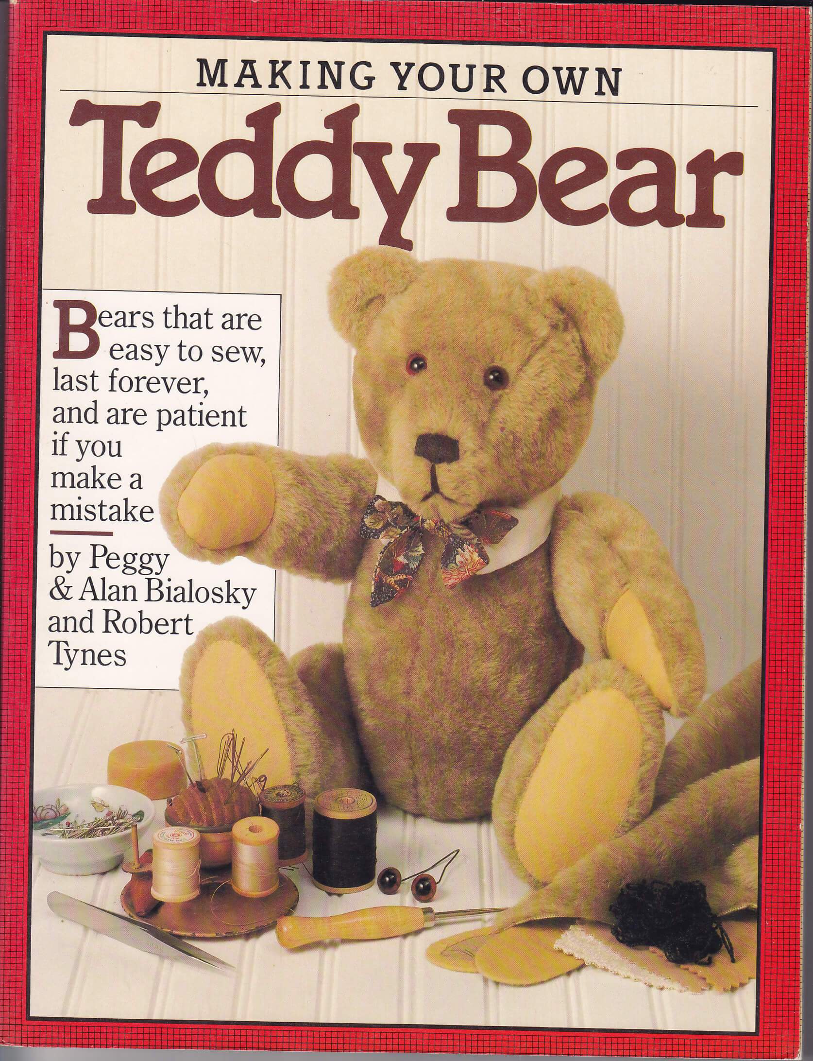 Making Your Own Teddy Bear by Peggy Alan Bialosky and Robert Tynes Books of Knowledge